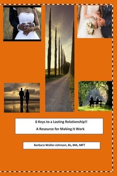 portada 6 Keys to a Lasting Relationship !!: Volume 1 - a Resource for Making it Work (en Inglés)