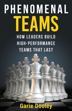 portada Phenomenal Teams: How Leaders Build High-Performance Teams That Last (in English)