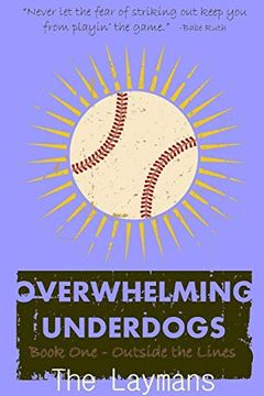 portada Overwhelming Underdogs Book Series Book 1: Outside the Lines @Baseballbook (en Inglés)
