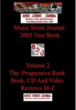 portada Music Street Journal: 2005 Year Book: Volume 2 - The Progressive Rock Book, CD and Video Reviews M-Z Hardcover Edition (en Inglés)