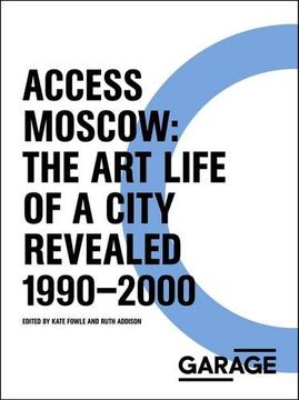 portada Access Moscow: The art Life of a City Revealed (en Inglés)