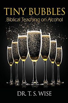 portada Tiny Bubbles: Biblical Teaching on Alcohol (en Inglés)