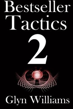 portada Bestseller Tactics 2: The Ultimate Book Marketing System - Advanced author marketing techniques to help you sell more kindle books and make more money. Advanced Self Publishing: Volume 2