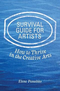portada Survival Guide for Artists: How to Thrive in the Creative Arts (in English)