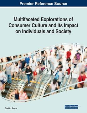 portada Multifaceted Explorations of Consumer Culture and Its Impact on Individuals and Society (en Inglés)