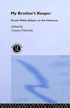 portada my brother's keeper: recent polish debates on the holocaust (in English)