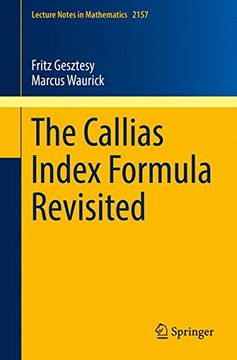 portada The Callias Index Formula Revisited (Lecture Notes in Mathematics) (en Inglés)