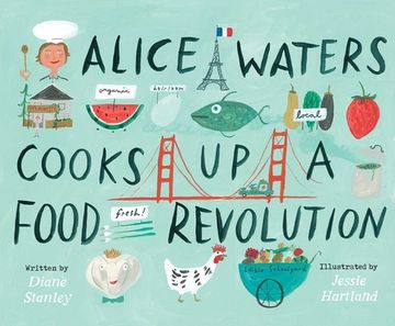 portada Alice Waters Cooks up a Food Revolution (en Inglés)