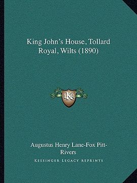 portada king john's house, tollard royal, wilts (1890) (in English)