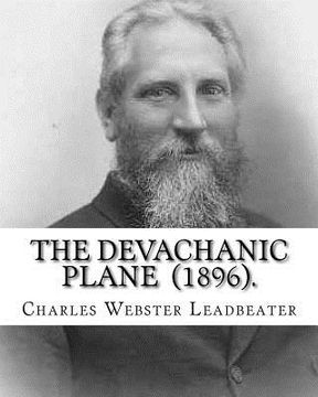 portada The Devachanic Plane (1896). By: Charles Webster Leadbeater: (Original Classics) (in English)