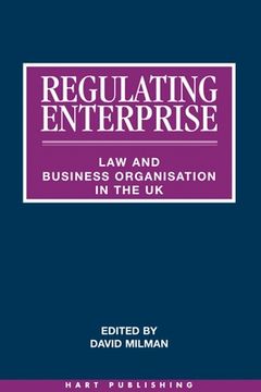 portada regulating enterprise: law and business organisation in the uk (en Inglés)