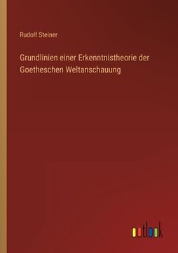 portada Grundlinien einer Erkenntnistheorie der Goetheschen Weltanschauung (en Alemán)