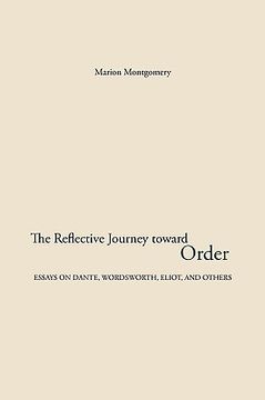 portada the reflective journey toward order: essays on dante, wordsworth, eliot, and others (in English)