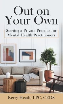 portada Out on Your Own: Starting a Private Practice for Mental Health Practitioners