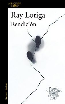 portada Rendición. Premio Alfaguara de novela 2017 (HISPANICA) (in Spanish)