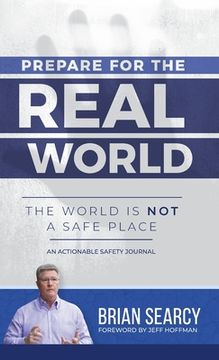 portada Prepare for the Real World: The World is not a Safe Place (in English)