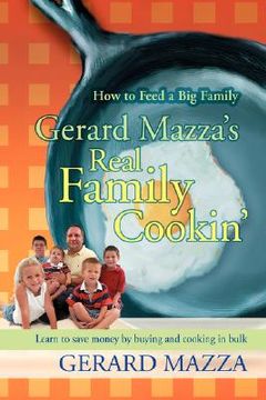 portada gerard mazza's real family cookin': how to feed a big family (en Inglés)