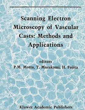portada Scanning Electron Microscopy of Vascular Casts: Methods and Applications (Electron Microscopy in Biology and Medicine) 