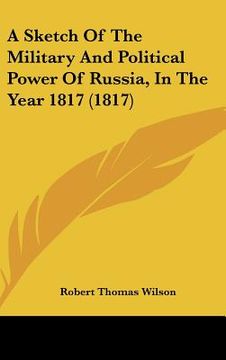 portada a sketch of the military and political power of russia, in the year 1817 (1817)