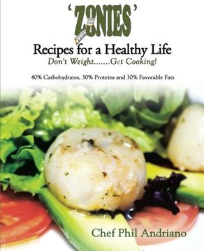 portada ZONIES' Recipes for a Healthy Life: Don't Weight . . . Get Cooking!