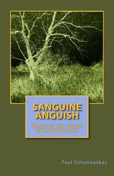 portada Sanguine Anguish: Poetry by Paul Simanauskas (en Inglés)