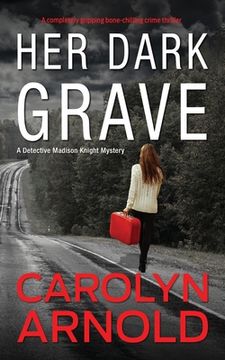 portada Her Dark Grave: A completely gripping bone-chilling crime thriller (en Inglés)