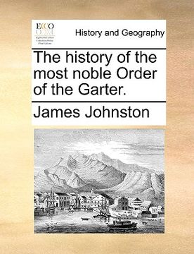 portada the history of the most noble order of the garter. (en Inglés)