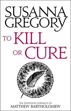 portada To Kill Or Cure: The Thirteenth Chronicle of Matthew Bartholomew (Chronicles of Matthew Bartholomew) (in English)