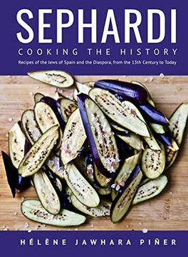 portada Sephardi: Cooking the History. Recipes of the Jews of Spain and the Diaspora, From the 13Th Century to Today (en Inglés)