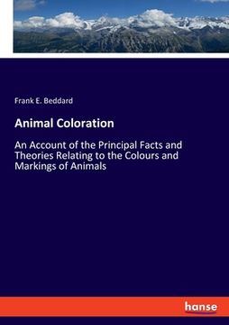 portada Animal Coloration: An Account of the Principal Facts and Theories Relating to the Colours and Markings of Animals (en Inglés)