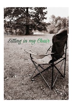 portada Sitting In My Chair: Life after trauma while living with disabilities. (en Inglés)