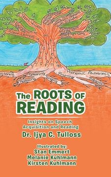 portada The Roots of Reading: Insights and Speech Acquisition and Reading (en Inglés)