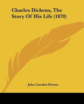portada charles dickens, the story of his life (1870) (en Inglés)