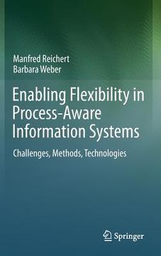 portada enabling flexibility in process-aware information systems: challenges, methods, technologies