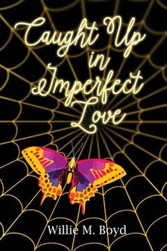 portada Caught Up in Imperfect Love (en Inglés)