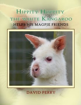 portada Hippity Hoppity the White Kangaroo Helps his Magpie Friend (en Inglés)
