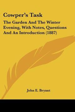 portada cowper's task: the garden and the winter evening, with notes, questions and an introduction (1887)