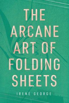 portada The Arcane Art of Folding Sheets (en Inglés)