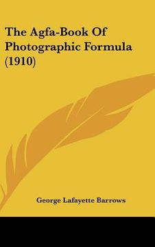 portada the agfa-book of photographic formula (1910) (en Inglés)