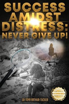 portada Success Amidst Distress: Never Give Up! (en Inglés)