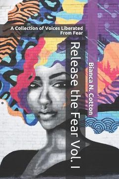portada Release the Fear Vol. I: A Collection of Voices Liberated From Fear (en Inglés)