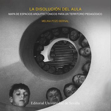 portada La Disolución del Aula: Mapa de Espacios Arquitectónicos Para un Territorio Pedagógico: 43 (Arquitectura) (in Spanish)