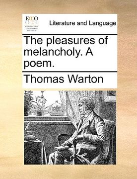 portada the pleasures of melancholy. a poem. (en Inglés)