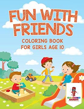 portada Fun With Friends: Coloring Book for Girls age 10 