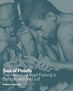 portada Sea of Pearls: The History of Pearl Fishing in Bahrain and the Gulf (in English)