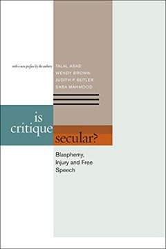 portada Is Critique Secular? Blasphemy, Injury, and Free Speech (en Inglés)