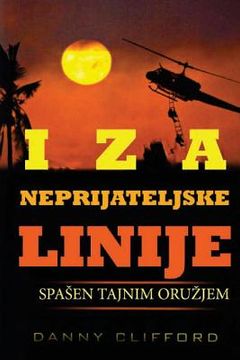 portada Iza Neprijateljske Linije Spa?en Tajnim Oru?jem - Serbian (en Serbio)