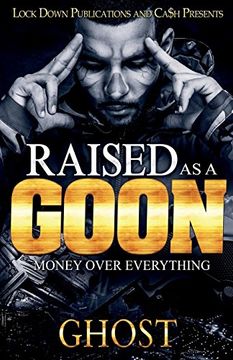 portada Raised as a Goon: Money Over Everything (en Inglés)
