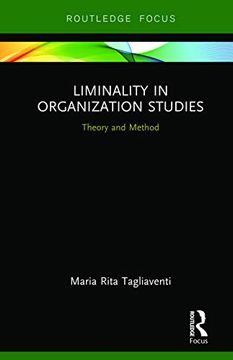 portada Liminality in Organization Studies (Routledge Focus on Business and Management) (en Inglés)
