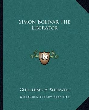 portada simon bolivar the liberator (en Inglés)